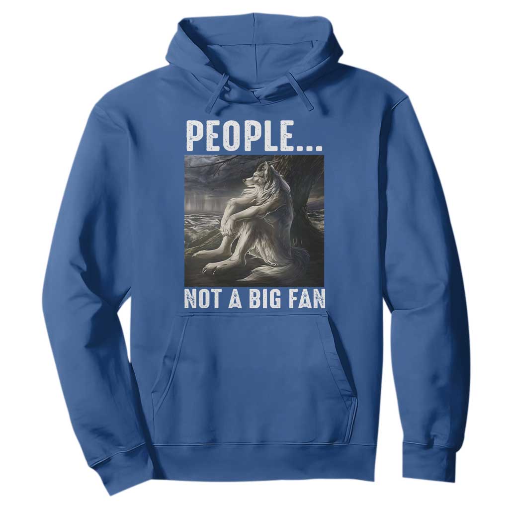 Funny Alpha Wolf Meme Hoodie Sarcastic People Not A Big Fan TS14 Royal Blue Print Your Wear