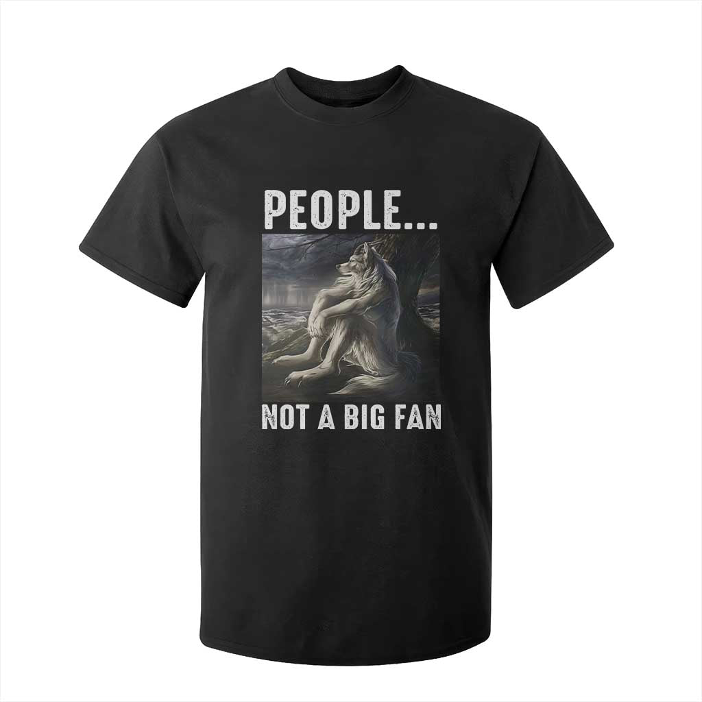 Funny Alpha Wolf Meme T Shirt For Kid Sarcastic People Not A Big Fan TS14 Black Print Your Wear