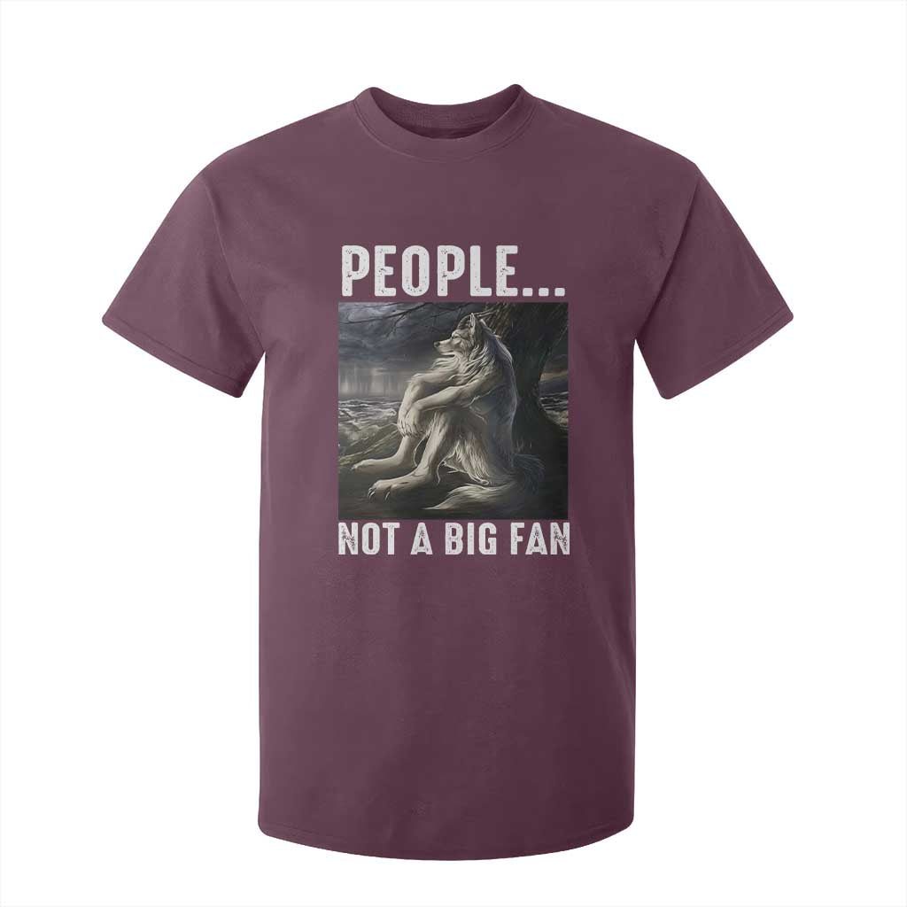 Funny Alpha Wolf Meme T Shirt For Kid Sarcastic People Not A Big Fan TS14 Maroon Print Your Wear