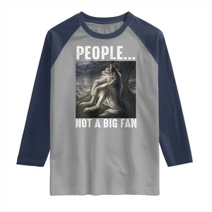 Funny Alpha Wolf Meme Raglan Shirt Sarcastic People Not A Big Fan TS14 Sport Gray Navy Print Your Wear