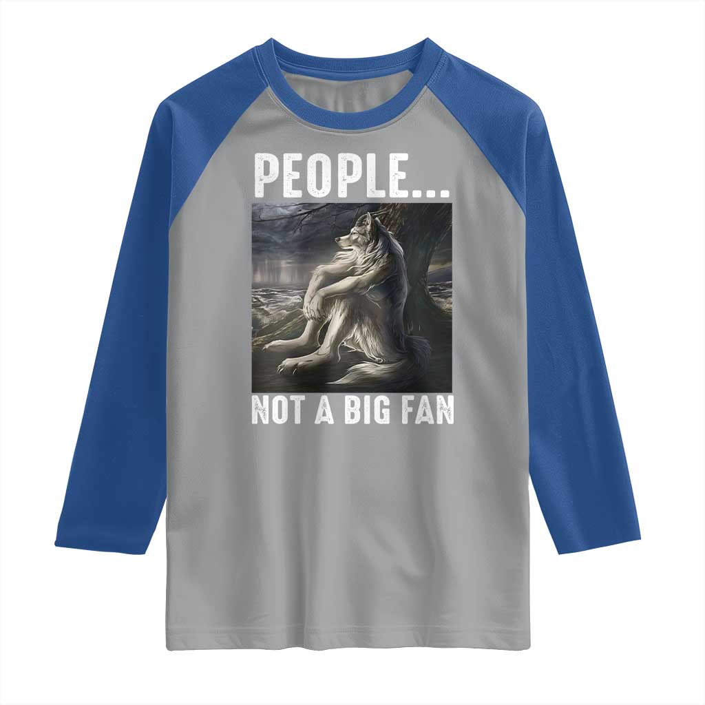 Funny Alpha Wolf Meme Raglan Shirt Sarcastic People Not A Big Fan TS14 Sport Gray Royal Print Your Wear
