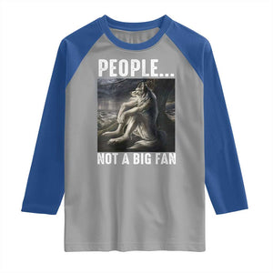 Funny Alpha Wolf Meme Raglan Shirt Sarcastic People Not A Big Fan TS14 Sport Gray Royal Print Your Wear