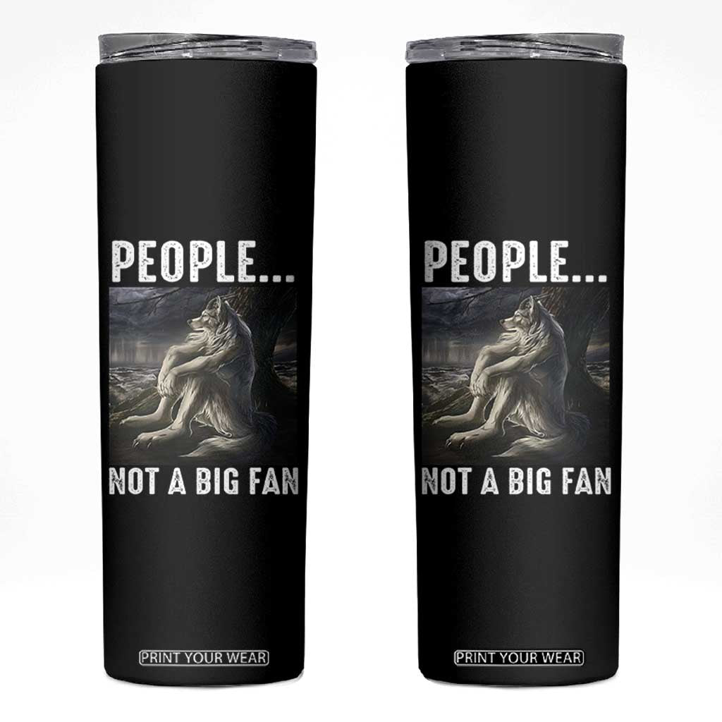 Funny Alpha Wolf Meme Skinny Tumbler Sarcastic People Not A Big Fan TS14 Black Print Your Wear