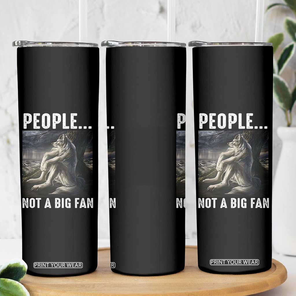 Funny Alpha Wolf Meme Skinny Tumbler Sarcastic People Not A Big Fan TS14 Print Your Wear