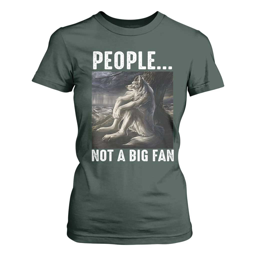 Funny Alpha Wolf Meme T Shirt For Women Sarcastic People Not A Big Fan TS14 Dark Forest Green Print Your Wear