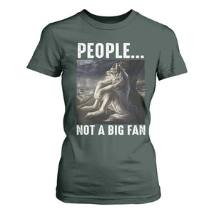 Funny Alpha Wolf Meme T Shirt For Women Sarcastic People Not A Big Fan TS14 Dark Forest Green Print Your Wear