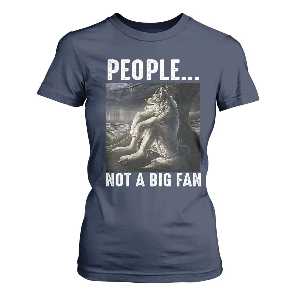 Funny Alpha Wolf Meme T Shirt For Women Sarcastic People Not A Big Fan TS14 Navy Print Your Wear