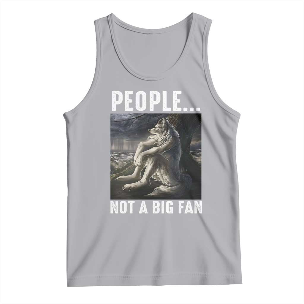 Funny Alpha Wolf Meme Tank Top Sarcastic People Not A Big Fan TS14 Athletic Heather Print Your Wear