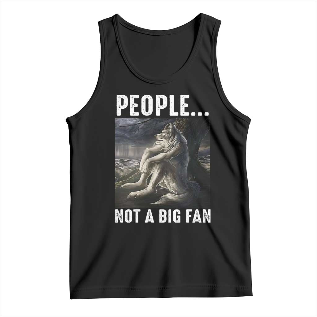 Funny Alpha Wolf Meme Tank Top Sarcastic People Not A Big Fan TS14 Black Print Your Wear