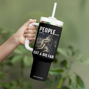 Funny Alpha Wolf Meme Tumbler With Handle Sarcastic People Not A Big Fan TS14 Print Your Wear