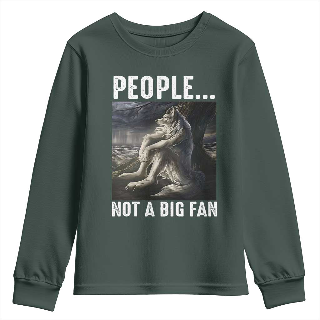Funny Alpha Wolf Meme Youth Sweatshirt Sarcastic People Not A Big Fan TS14 Dark Forest Green Print Your Wear