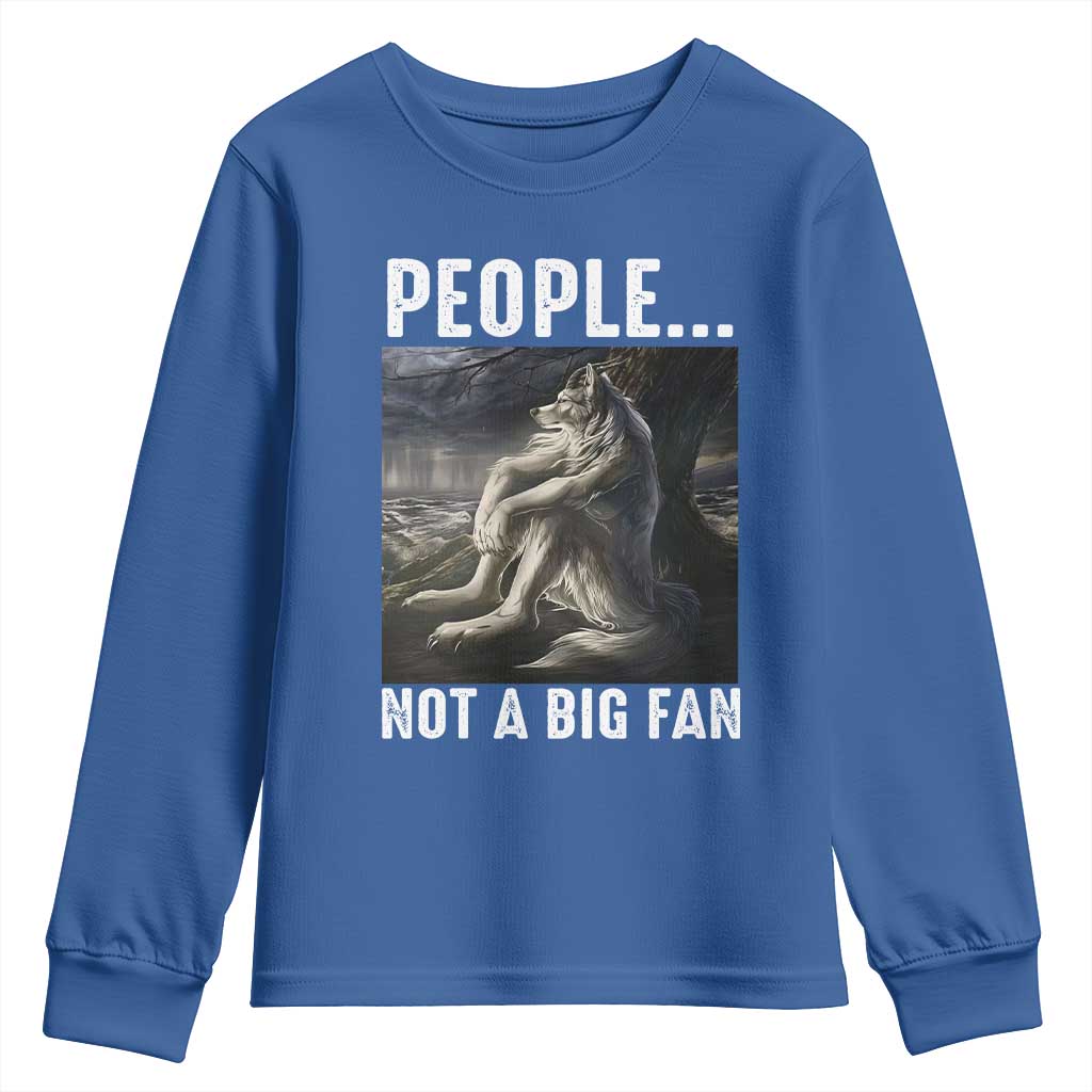 Funny Alpha Wolf Meme Youth Sweatshirt Sarcastic People Not A Big Fan TS14 Royal Blue Print Your Wear
