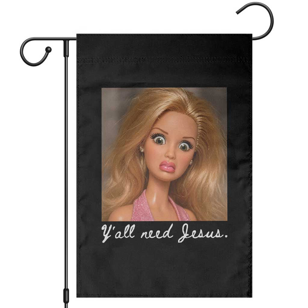 Y'all Need Jesus Garden Flag Funny Girls Meme Saying Christian Humor TS14 Black Print Your Wear