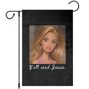 Y'all Need Jesus Garden Flag Funny Girls Meme Saying Christian Humor TS14 Black Print Your Wear