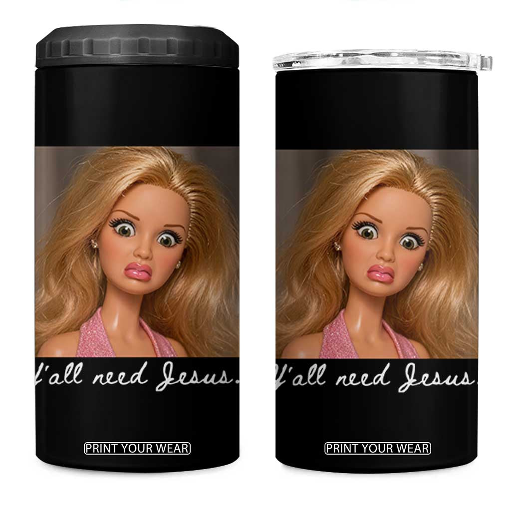 Y'all Need Jesus 4 in 1 Can Cooler Tumbler Funny Girls Meme Saying Christian Humor TS14 One Size: 16 oz Black Print Your Wear