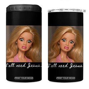 Y'all Need Jesus 4 in 1 Can Cooler Tumbler Funny Girls Meme Saying Christian Humor TS14 One Size: 16 oz Black Print Your Wear