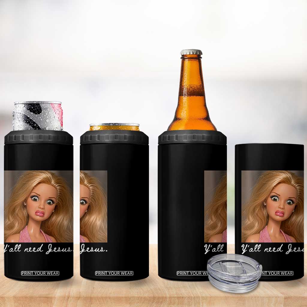 Y'all Need Jesus 4 in 1 Can Cooler Tumbler Funny Girls Meme Saying Christian Humor TS14 Print Your Wear