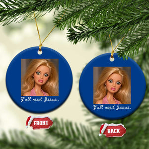 Y'all Need Jesus Ceramic Ornament Funny Girls Meme Saying Christian Humor TS14 1pc Blue Print Your Wear
