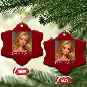 Y'all Need Jesus Ceramic Ornament Funny Girls Meme Saying Christian Humor TS14 Print Your Wear