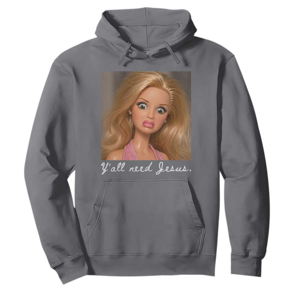 Y'all Need Jesus Hoodie Funny Girls Meme Saying Christian Humor TS14 Charcoal Print Your Wear