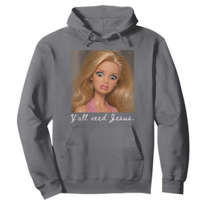 Y'all Need Jesus Hoodie Funny Girls Meme Saying Christian Humor TS14 Charcoal Print Your Wear