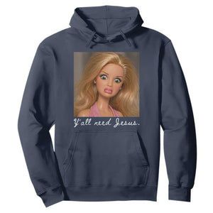 Y'all Need Jesus Hoodie Funny Girls Meme Saying Christian Humor TS14 Navy Print Your Wear