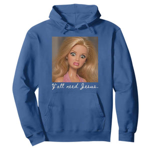 Y'all Need Jesus Hoodie Funny Girls Meme Saying Christian Humor TS14 Royal Blue Print Your Wear