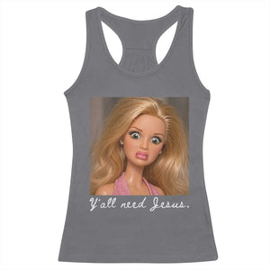 Y'all Need Jesus Racerback Tank Top Funny Girls Meme Saying Christian Humor TS14 Charcoal Print Your Wear