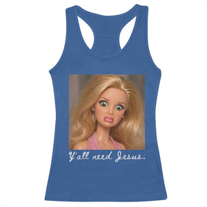 Y'all Need Jesus Racerback Tank Top Funny Girls Meme Saying Christian Humor TS14 Royal Blue Print Your Wear
