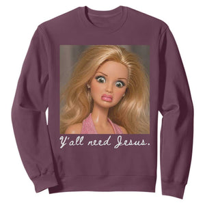 Y'all Need Jesus Sweatshirt Funny Girls Meme Saying Christian Humor TS14 Maroon Print Your Wear