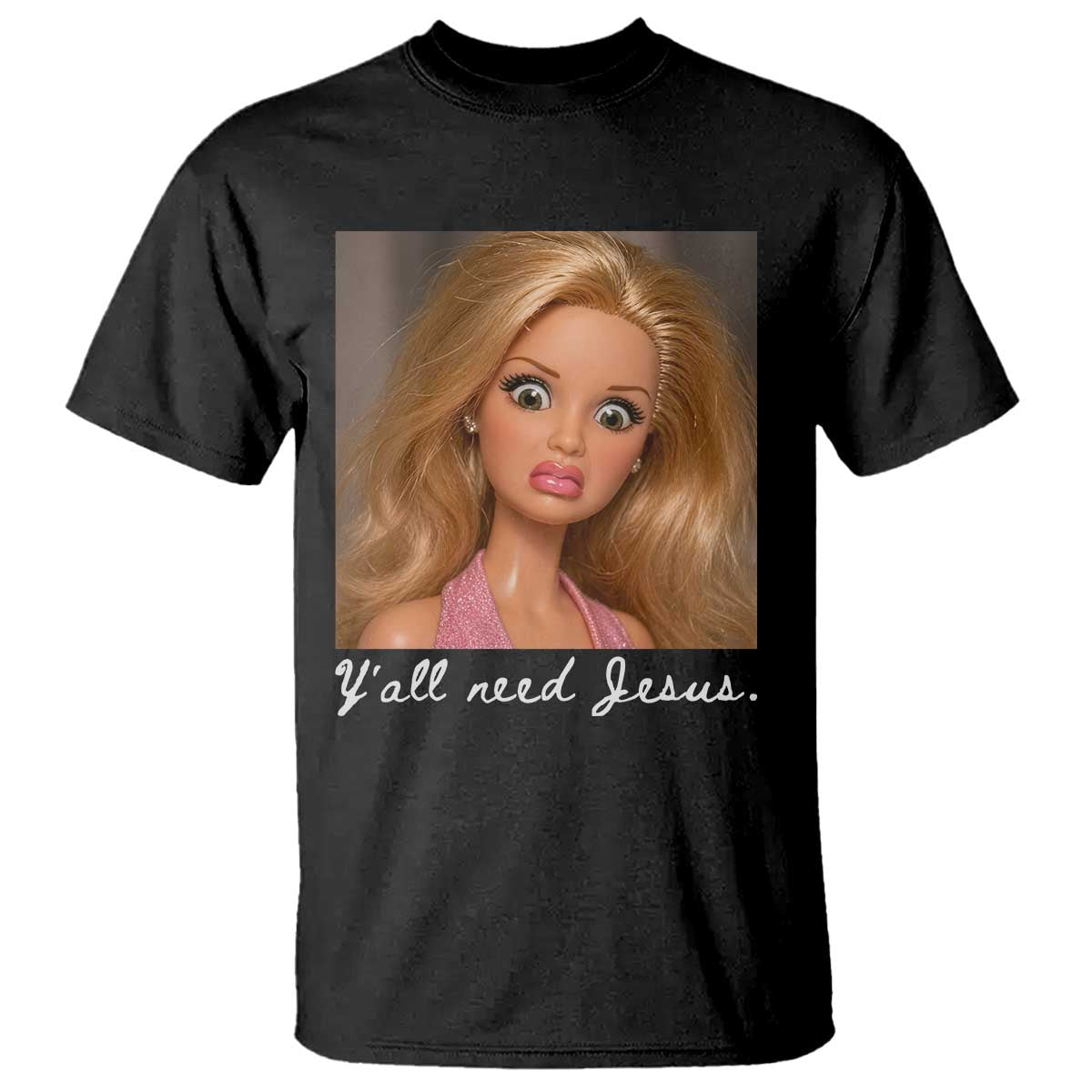 Y'all Need Jesus T Shirt Funny Girls Meme Saying Christian Humor TS14 Black Print Your Wear