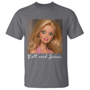 Y'all Need Jesus T Shirt Funny Girls Meme Saying Christian Humor TS14 Charcoal Print Your Wear