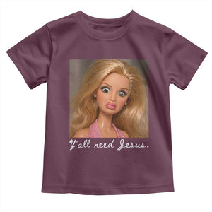 Y'all Need Jesus Toddler T Shirt Funny Girls Meme Saying Christian Humor TS14 Maroon Print Your Wear