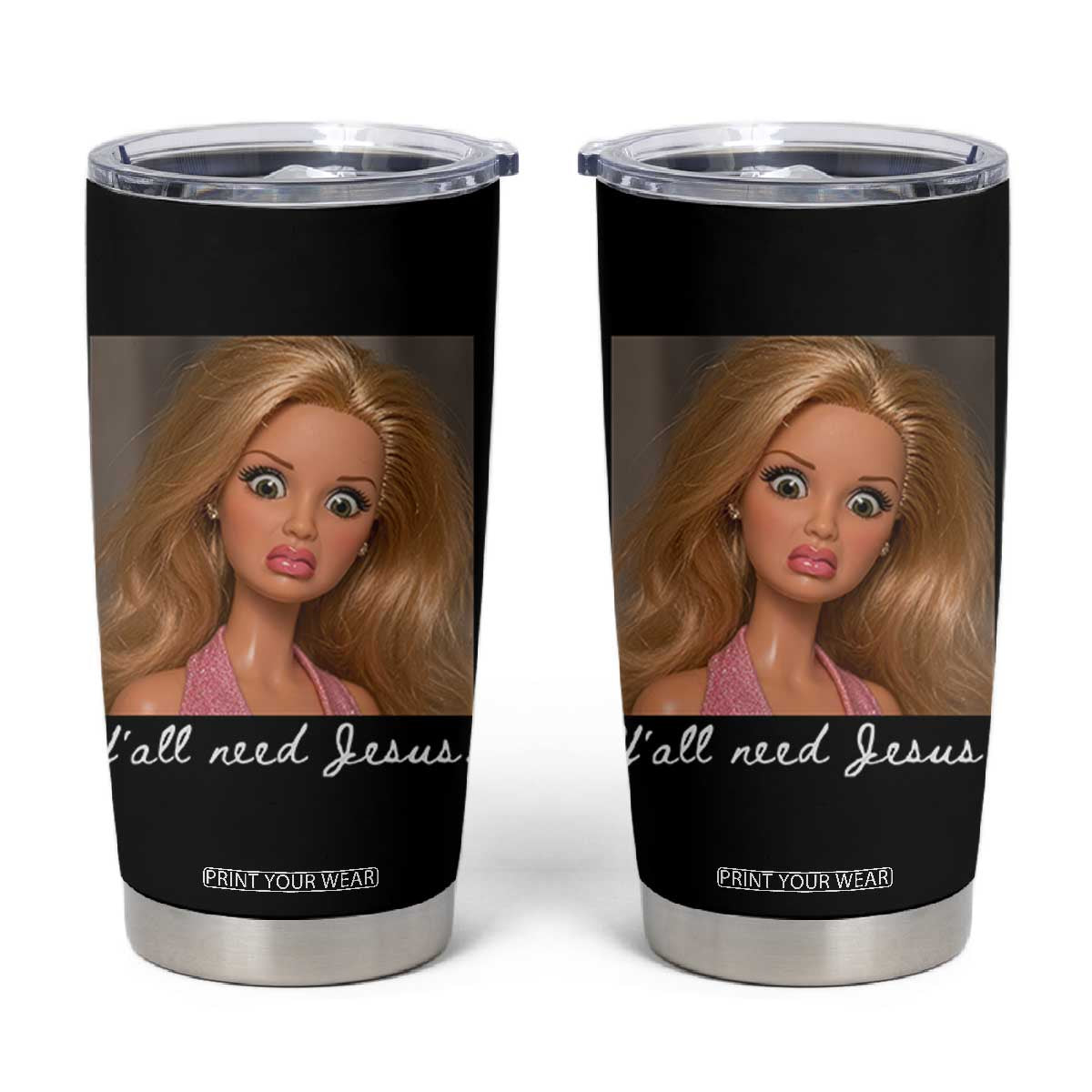 Y'all Need Jesus Tumbler Cup Funny Girls Meme Saying Christian Humor TS14 Black Print Your Wear
