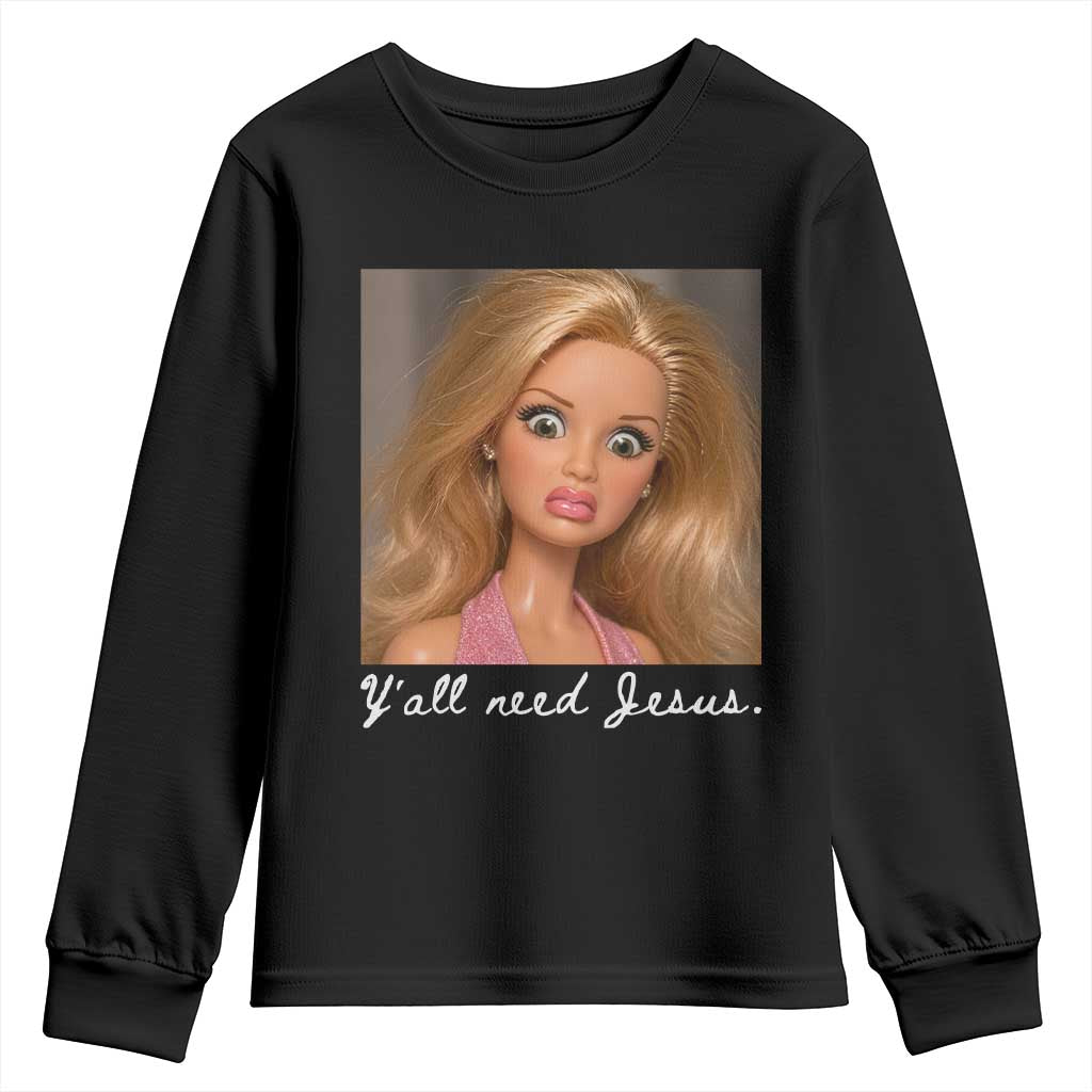 Y'all Need Jesus Youth Sweatshirt Funny Girls Meme Saying Christian Humor TS14 Black Print Your Wear
