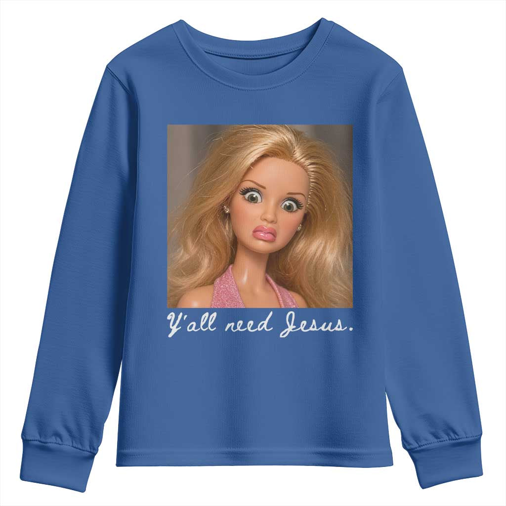 Y'all Need Jesus Youth Sweatshirt Funny Girls Meme Saying Christian Humor TS14 Royal Blue Print Your Wear