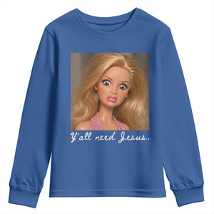Y'all Need Jesus Youth Sweatshirt Funny Girls Meme Saying Christian Humor TS14 Royal Blue Print Your Wear
