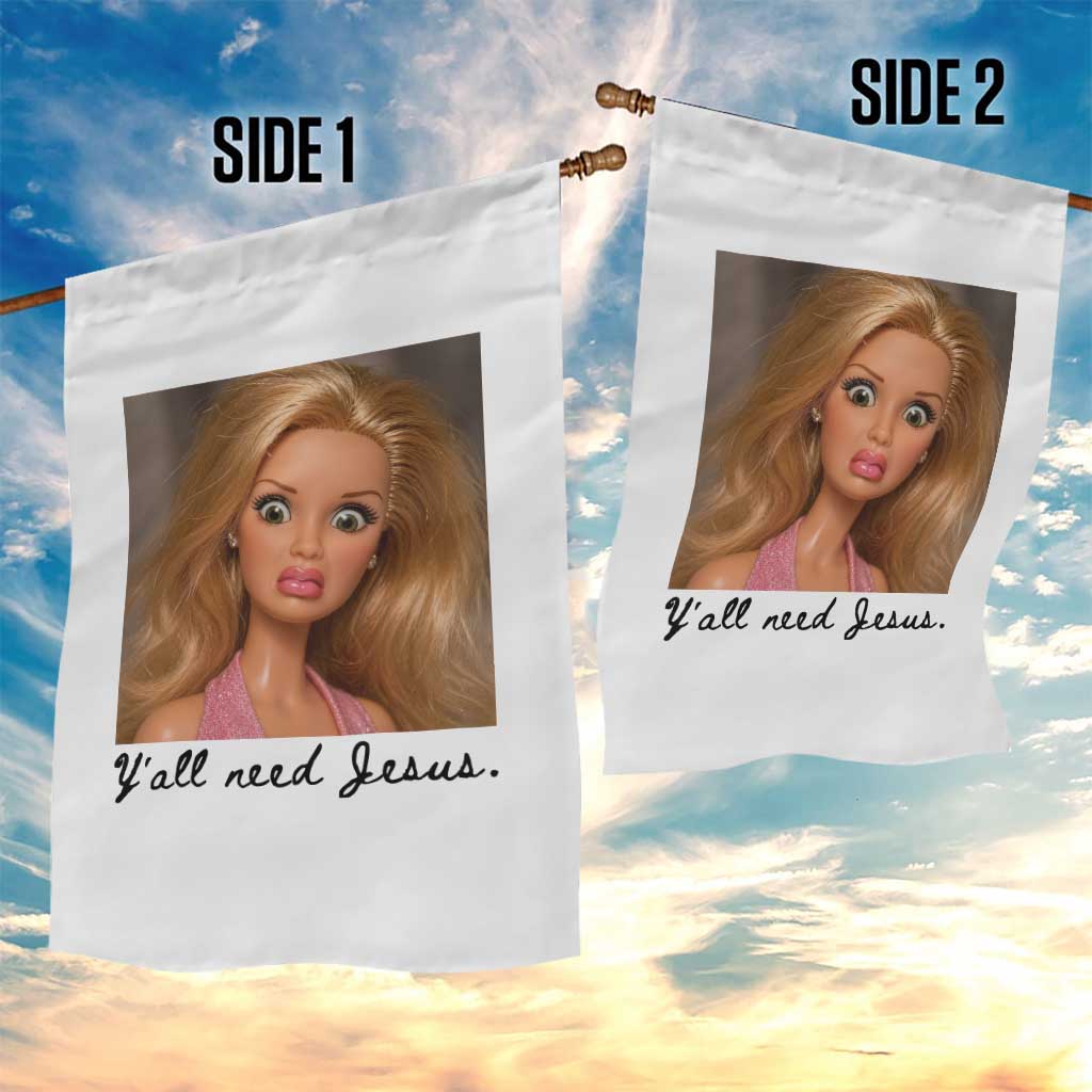 Ya'll Need Jesus Disgusted Face Christian Funny Garden Flag TS14 Print Your Wear