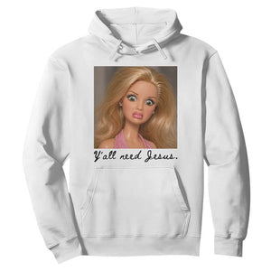 Ya'll Need Jesus Disgusted Face Christian Funny Hoodie TS14 White Print Your Wear