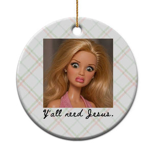 Ya'll Need Jesus Disgusted Face Christian Funny Ceramic Ornament TS14 1pc Christmas Plaid Print Your Wear