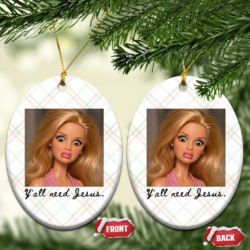 Ya'll Need Jesus Disgusted Face Christian Funny Ceramic Ornament TS14 Print Your Wear