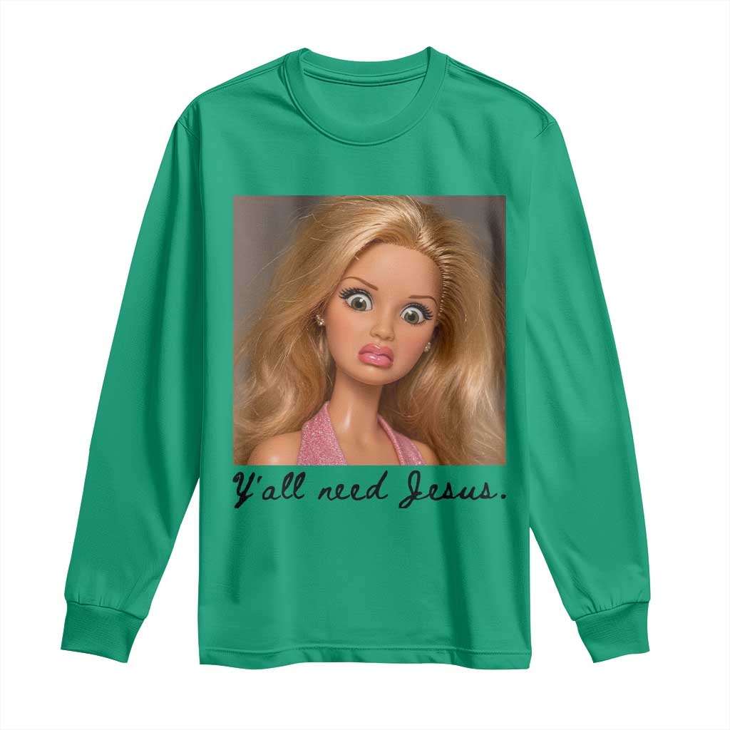 Ya'll Need Jesus Disgusted Face Christian Funny Long Sleeve Shirt TS14 Irish Green Print Your Wear