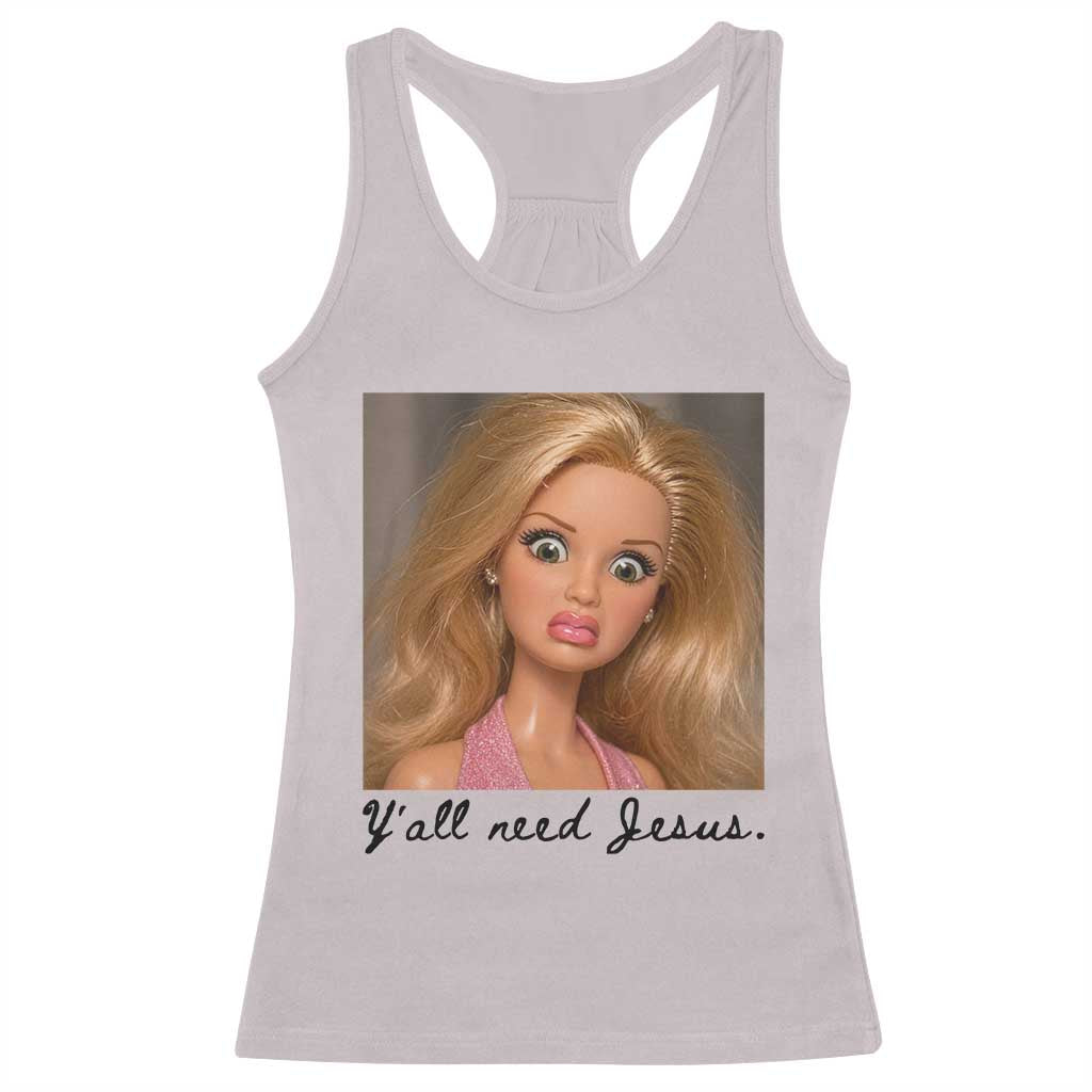 Ya'll Need Jesus Disgusted Face Christian Funny Racerback Tank Top TS14 Ice Gray Print Your Wear