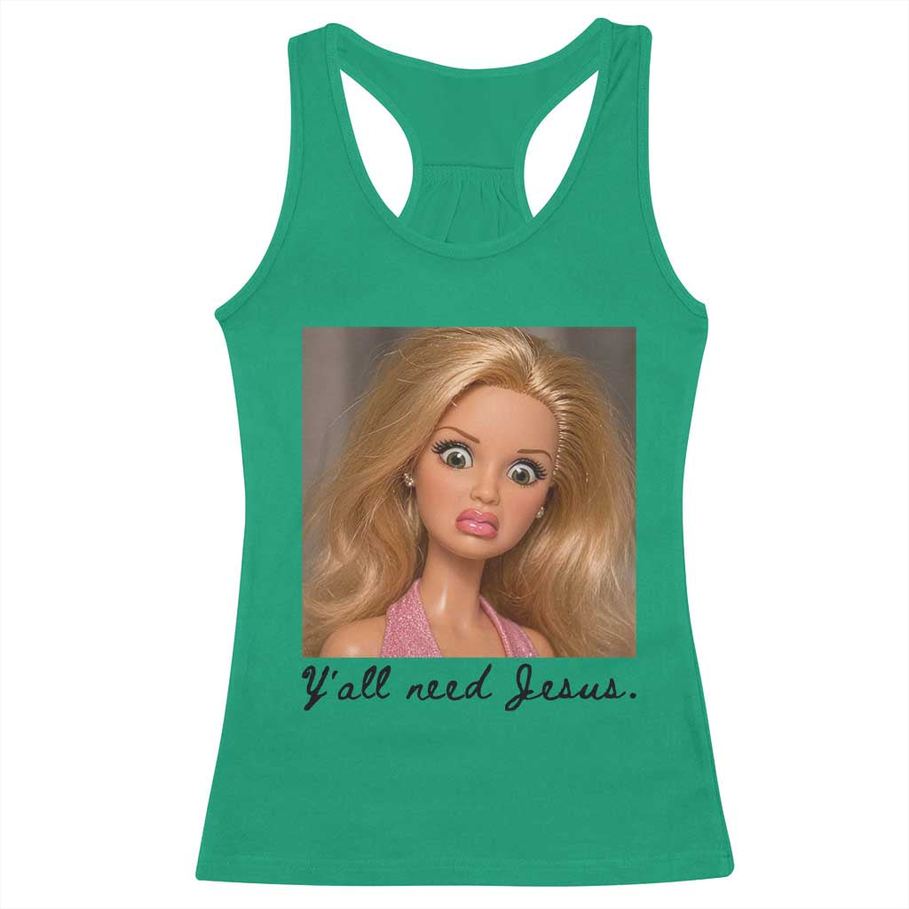 Ya'll Need Jesus Disgusted Face Christian Funny Racerback Tank Top TS14 Irish Green Print Your Wear