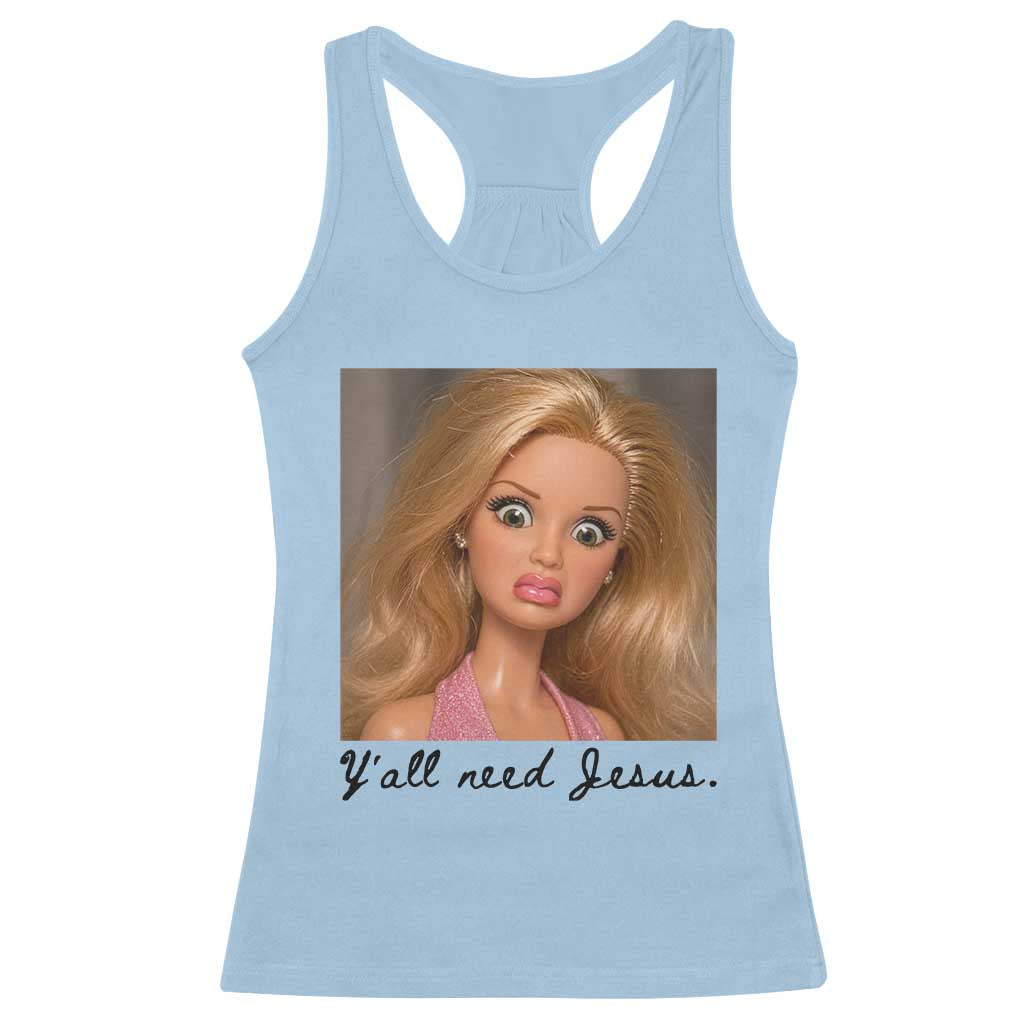 Ya'll Need Jesus Disgusted Face Christian Funny Racerback Tank Top TS14 Light Blue Print Your Wear
