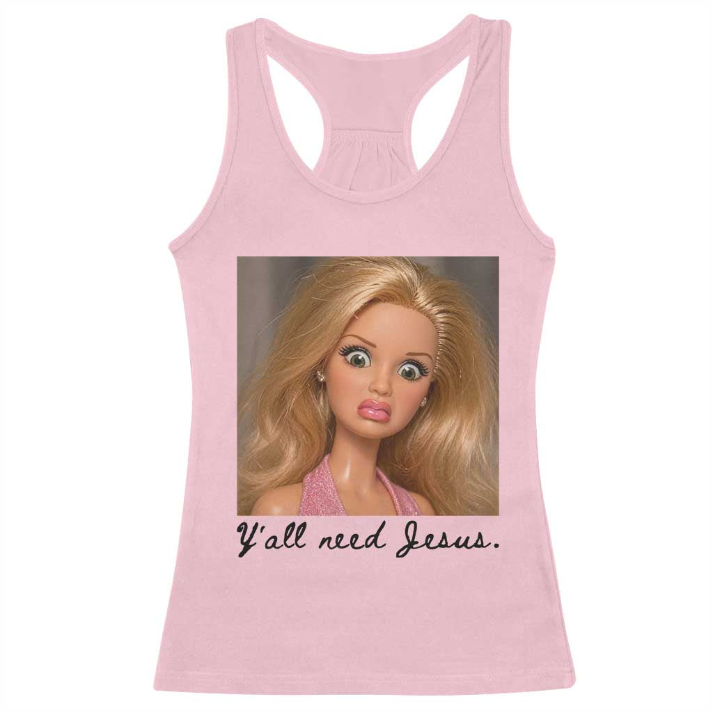 Ya'll Need Jesus Disgusted Face Christian Funny Racerback Tank Top TS14 Light Pink Print Your Wear