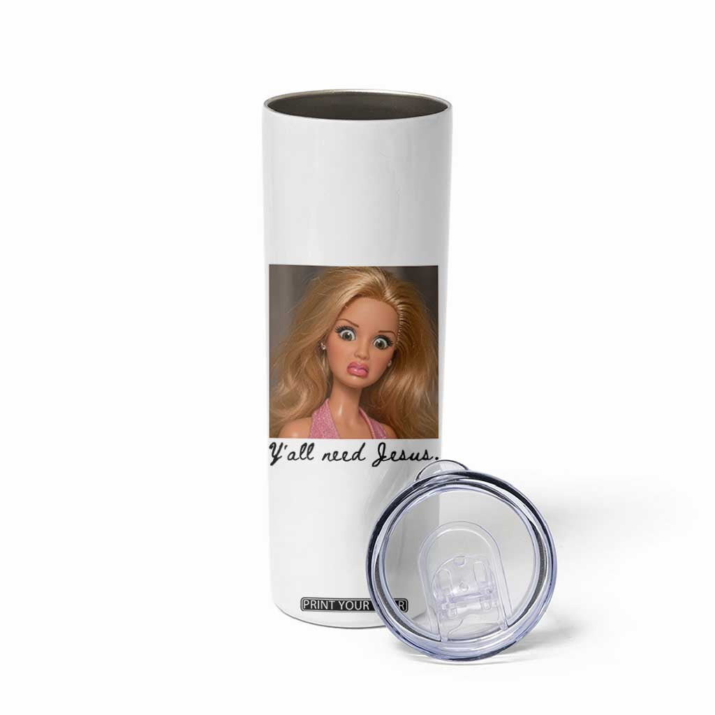 Ya'll Need Jesus Disgusted Face Christian Funny Skinny Tumbler TS14 Print Your Wear