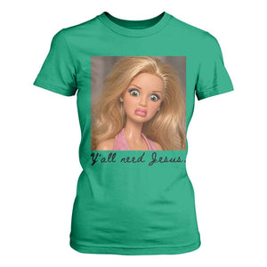 Ya'll Need Jesus Disgusted Face Christian Funny T Shirt For Women TS14 Irish Green Print Your Wear