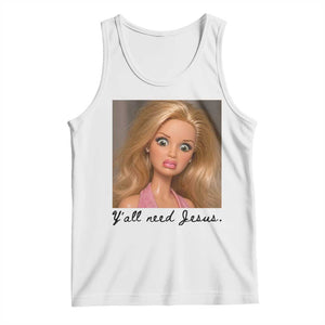 Ya'll Need Jesus Disgusted Face Christian Funny Tank Top TS14 White Print Your Wear