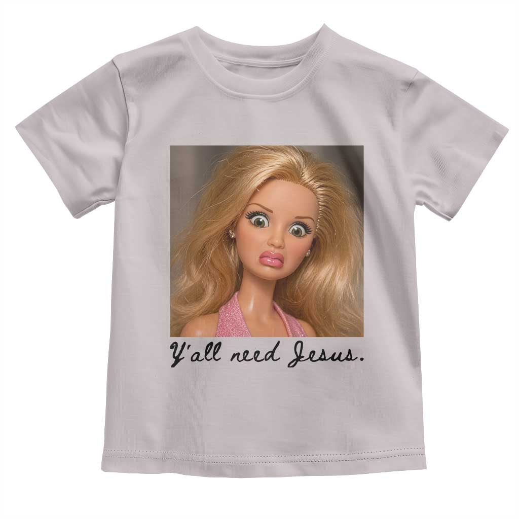 Ya'll Need Jesus Disgusted Face Christian Funny Toddler T Shirt TS14 Ice Gray Print Your Wear